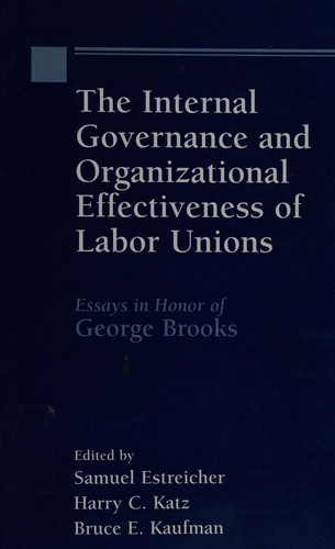The internal governance and organizational effectiveness of labor unions