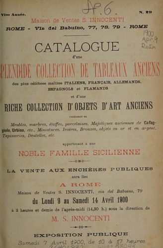 Catalogue d'une splendide collection de tableaux anciens des plus célèbres maîtres italiens, français, allemands, espangnols et flamands et d'une riche collection d'objets d'art anciens