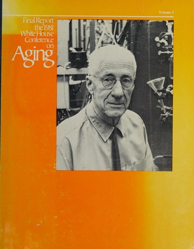 Final report, the 1981 White House Conference on Aging