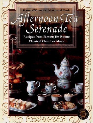 Afternoon Tea Serenade (Menus and Music) (Sharon O'connor's Menus and Music)