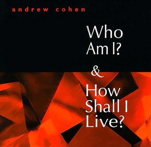 Who am I & how shall I live?