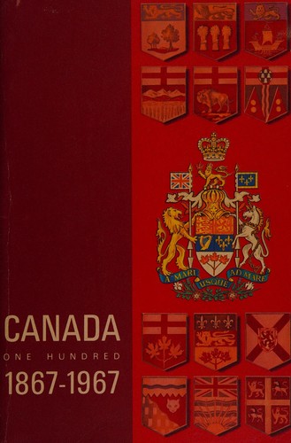 Canada one hundred, 1867-1967