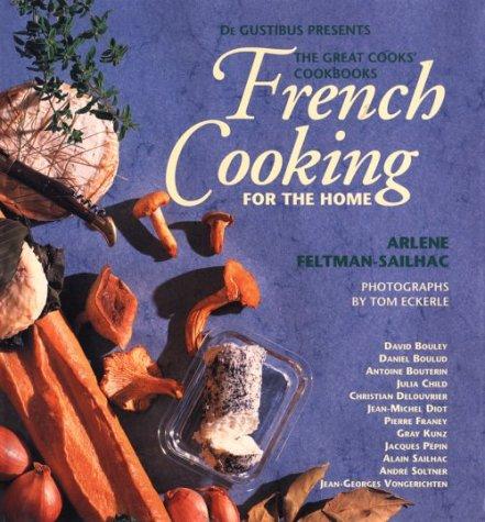 French Cooking for the Home (De Gustibus Presents the Great Cooks' Cookbooks)