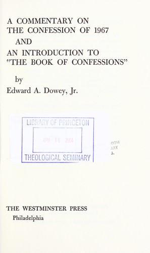 A commentary on the Confession of 1967 and an introduction to The book of confessions