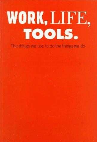 Work, life, tools