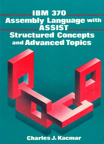IBM 370 assembly language with ASSIST, structured concepts, and advanced topics