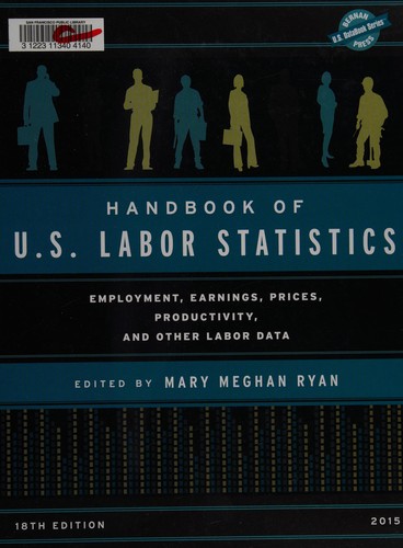 Handbook of U.S. Labor Statistics 2015