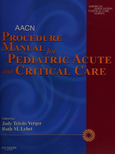 AACN procedure manual for pediatric acute and critical care