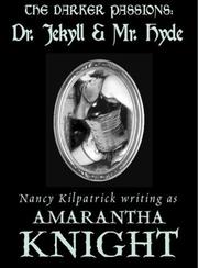 The Darker Passions Dr. Jekyll & Mr. Hyde (The Darker Passions)