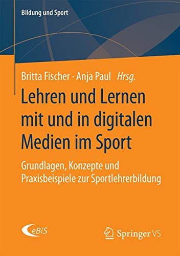 Lehren und Lernen mit und in digitalen Medien im Sport