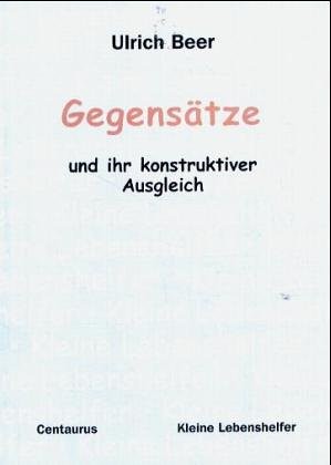 Gegensätze - und ihr konstruktiver Ausgleich