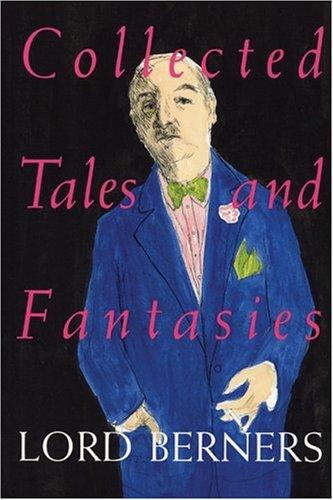 Collected Tales and Fantasies of Lord Berners