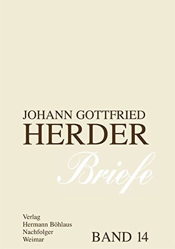 Johann Gottfried Herder. Briefe. : Vierzehnter Band