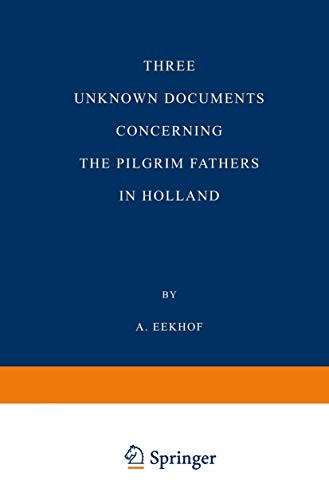 Three Unknown Documents Concerning the Pilgrim Fathers in Holland