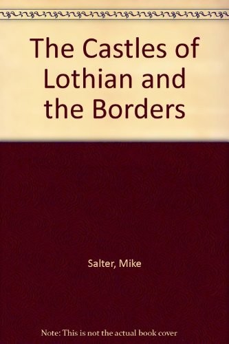 Castles of Lothian and the Borders