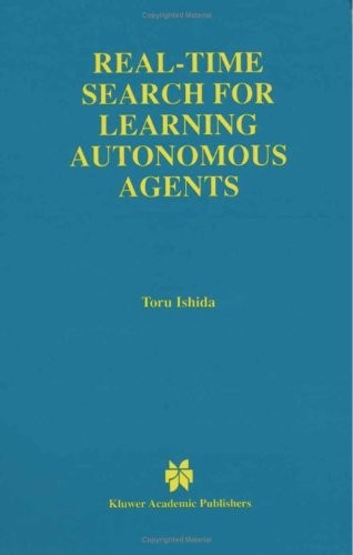 Real-Time Search for Learning Autonomous Agents