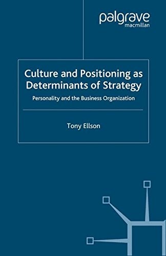 Culture and Positioning as Determinants of Strategy