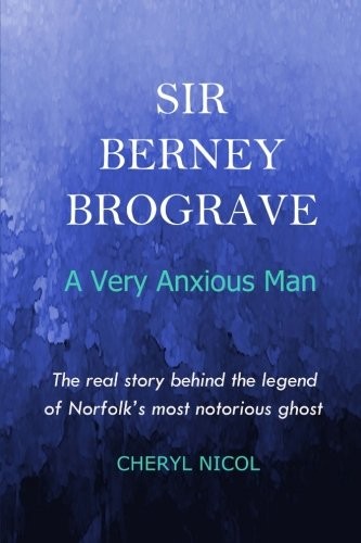 Sir Berney Brograve : A Very Anxious Man