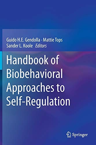 Handbook of Biobehavioral Approaches to Self-Regulation