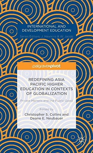 Redefining Asia Pacific Higher Education in Contexts of Globalization