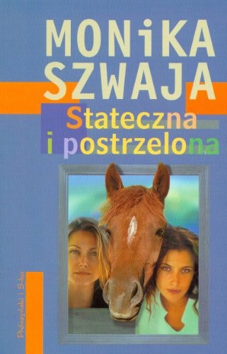 Stateczna i Postrzelona