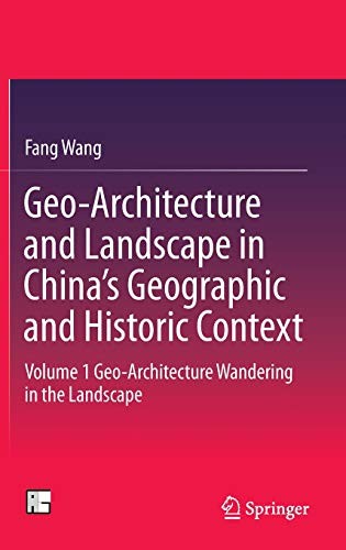 Geo-Architecture and Landscape in China’s Geographic and Historic Context