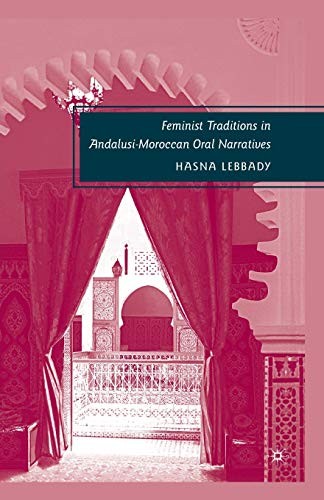 Feminist Traditions in Andalusi-Moroccan Oral Narratives