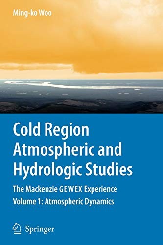 Cold Region Atmospheric and Hydrologic Studies. The Mackenzie GEWEX Experience : Volume 1
