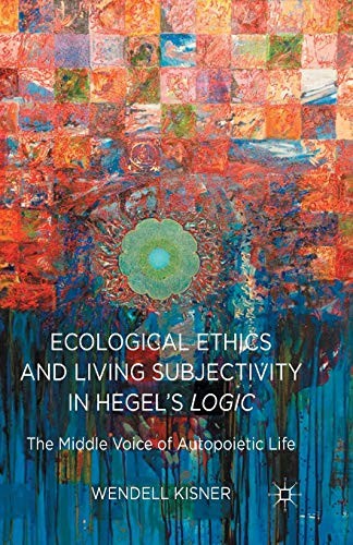 Ecological Ethics and Living Subjectivity in Hegel's Logic
