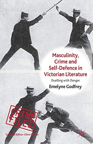 Masculinity, Crime and Self-Defence in Victorian Literature