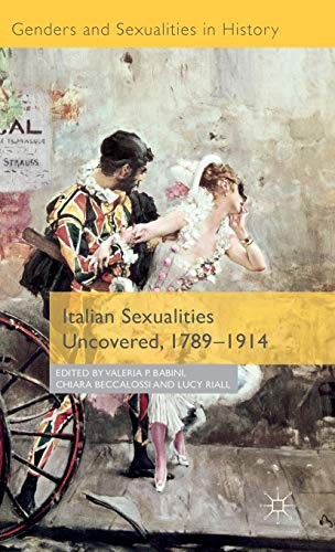 Italian Sexualities Uncovered, 1789-1914