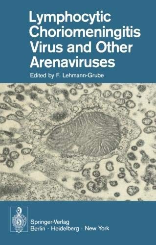 Lymphocytic Choriomeningitis Virus and Other Arenaviruses