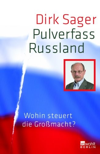 Pulverfass Russland Wohin steuert die Grossmacht?