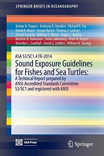 ASA S3/SC1.4 TR-2014 Sound Exposure Guidelines for Fishes and Sea Turtles