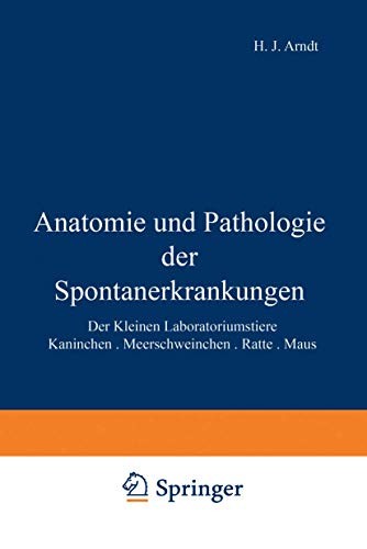 Anatomie und Pathologie der Spontanerkrankungen der kleinen Laboratoriumstiere