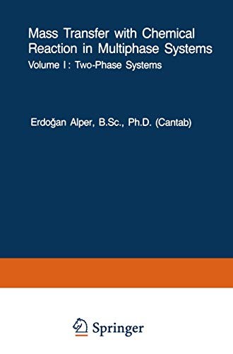Mass Transfer with Chemical Reaction in Multiphase Systems : Volume I : Two-Phase Systems. Volume II
