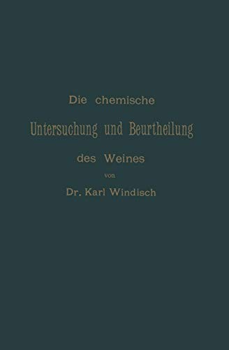 Die Chemische Untersuchung und Beurtheilung des Weines