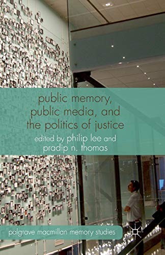 Public Memory, Public Media and the Politics of Justice