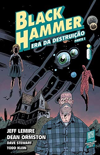 Black Hammer Vol.3 - Era Da Destruicao - Parte 1 - 2a. Edicao 2019