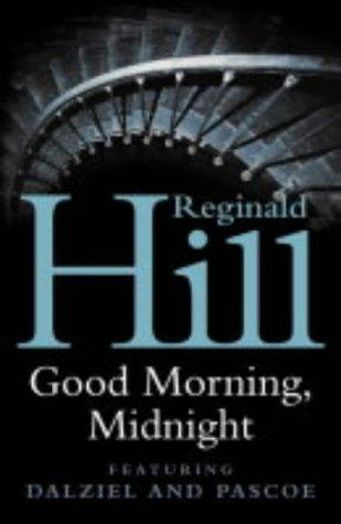 Good Morning, Midnight (A Dalziel and Pascoe Mystery)
