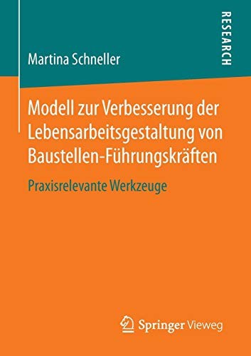 Modell zur Verbesserung der Lebensarbeitsgestaltung von Baustellen-Führungskräften