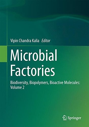 Microbial Factories : Biodiversity, Biopolymers, Bioactive Molecules