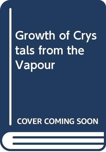 Growth of Crystals from the Vapour.