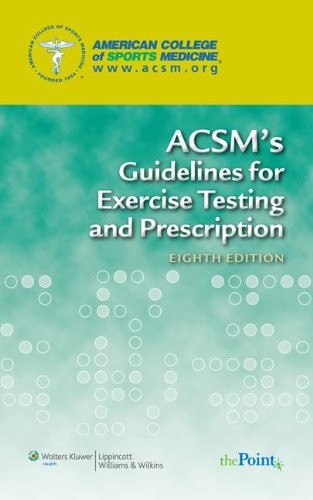 ACSM's Guidelines for Exercise Testing and Prescription; ACSM's Resource Manual for Guidelines for Exercise Testing and Prescription; and ACSM's ... Physical Fitness Assessment Manual Package