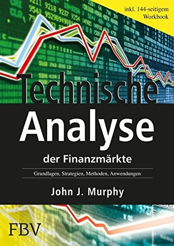 Technische Analyse der Finanzmärkte. Inkl. Workbook.
