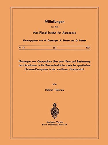 Messungen von Ozonprofilen über dem Meer und Bestimmung des Ozonflusses in die Meeresoberfläche sowie der spezifischen Ozonzerstörungsrate in der . . ... dem Max-Planck-Institut für Aeronomie )