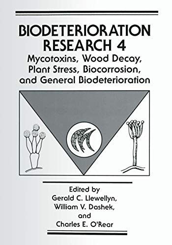 "Mycotoxins, Wood Decay, Plant Stress, Biocorrosion, and General Biodeterioration"