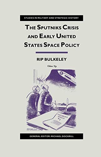 The sputniks crisis and early United States space policy