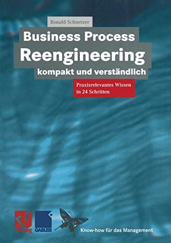 Business Process Reengineering kompakt und verständlich