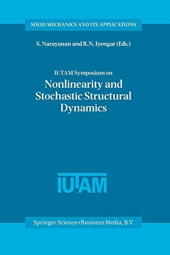 Iutam Symposium on Nonlinearity and Stochastic Structural Dynamics